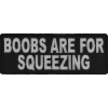 Boobs Are For Squeezing Fun Patch | Embroidered Patches