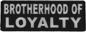 Brotherhood Of Loyalty Patch | Embroidered Patches