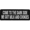 Come To The Dark Side Have Milk And Cookies Patch | Embroidered Patches