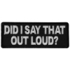 Did I say that Out Loud Patch