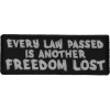 Every Law Passed is Another Freedom Lost Patch