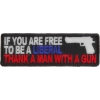 Free To Be Liberal Thank A Man With A Gun Patch | US Military Veteran Patches