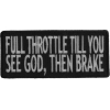 Full Throttle Til You See God Then Brake Patch | Embroidered Patches