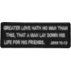 Greater Love Hath No Man Than This, That a Man Lay Down His Life for His Friends. John 15 13 Patch