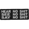 Hear No Shit Speak No Shit Say No Shit Patch