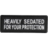 Heavily Sedated For Your Protection Patch | Embroidered Patches