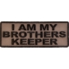 I Am My Brothers Keeper Patch In Black Over Gray | US Military Veteran Patches