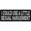 I Could Use A Little Sexual Harassment Patch | Embroidered Patches