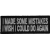 I Made Some Mistakes I Wish I Could Do Again Patch | Embroidered Patches