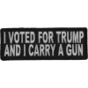 I Voted For Trump And I Carry a Gun Patch