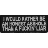 I Would Rather Be An Honest Asshole Than A Fucking Liar Patch