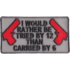 I Would Rather Be Tried By 12 Patch In Gray And Black | Embroidered Patches