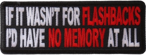 If It Wasn't For Flashbacks Patch | Embroidered Patches