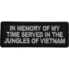 In Memory of My Time Served In The Jungles of Vietnam Patch