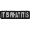 It Is What It Is Patch | Embroidered Patches