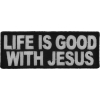 Life Is Good With Jesus Patch