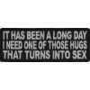 Long Day Need A Hug That Turns To Sex Patch | Embroidered Patches