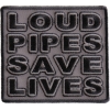 Loud Pipes Save Lives Patch In Gray And Black | Embroidered Biker Patches