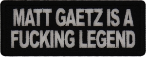 Matt Gaetz is a Fucking Legend Patch