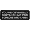 Mistaken Me For Someone Who Cares Patch | Embroidered Patches