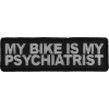 My Bike Is My Psychiatrist Biker Saying Patch | Embroidered Patches