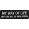 My Way Of Life Motorcycles And Jesus Patch | Embroidered Patches