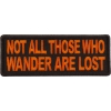 Not All Those Who Wander Are Lost Orange Patch