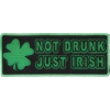 Not Drunk Just Irish Patch - Irish Pride Patches | Embroidered Patches