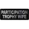 Participation Trophy Wife Patch