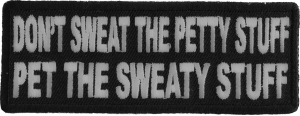 Pet The Sweaty Stuff Patch | Embroidered Patches