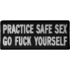 Practice Safe Sex Go Fuck Yourself Patch