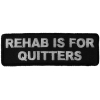 Rehab Is For Quitters Patch | Funny Quote Phrase Saying Patches