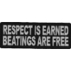 Respect Is Earned Beatings Are Free Funny Patch | Embroidered Patches