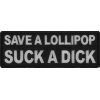 Save a Lollipop Suck a Dick Patch