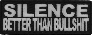 Silence Better Than Bullshit Patch | Embroidered Patches