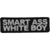 Smart Ass White Boy Patch | Embroidered Patches