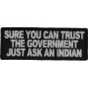 Sure You Can Trust The Government Patch | Embroidered Patches