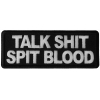 Talk Shit Spit Blood Patch