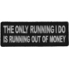 The Only Running I do is Running Out of Money Patch