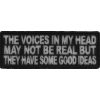 The Voices In My Head May Not Be Real Fun Patch | Embroidered Patches