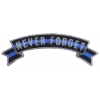 Thin Blue Line Never Forget Rocker Patch