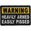 Warning Heavily Armed Easily Pissed Patch | Embroidered Patches