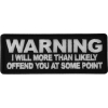 Warning I will More than Likely Offend You at Some Point Patch