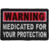 Warning Medicated For Your Protection Patch | Embroidered Patches