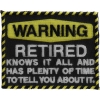 Warning Retired Knows It All Patch | US Military Veteran Patches