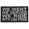 We Went We Served We Ride With USA Pride Patch | US Military Veteran Patches