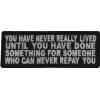 You Have Never Really Lived Until You Have Done Something Patch | Embroidered Patches