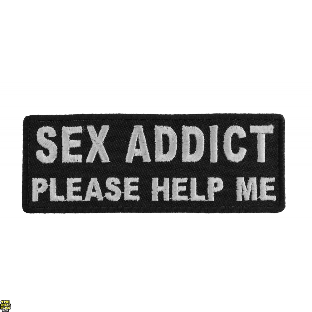 Sex Addict Please Help Me Patch Embroidered Patches