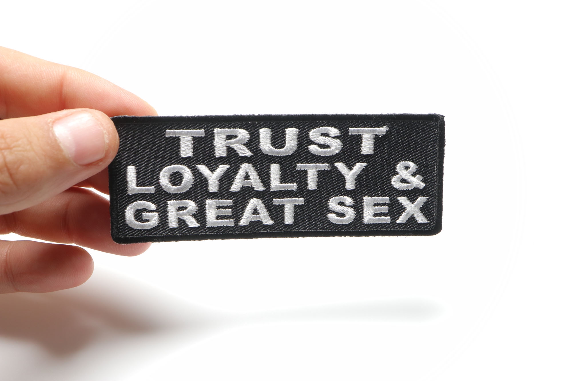 Trust Loyalty And Great Sex Patch Embroidered Patches