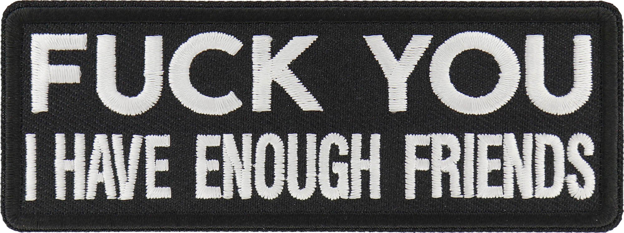 Fuck You I Have Enough Friends Patch, Funny Patches for Adults by Ivamis  Patches